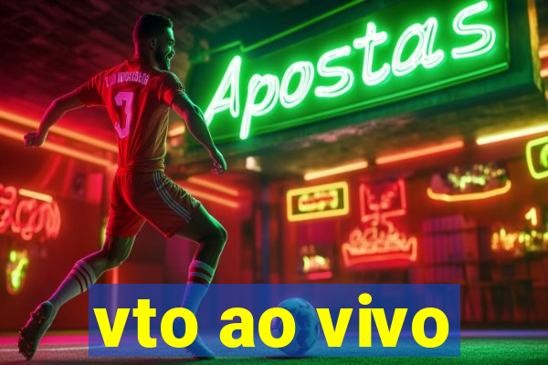 vto ao vivo